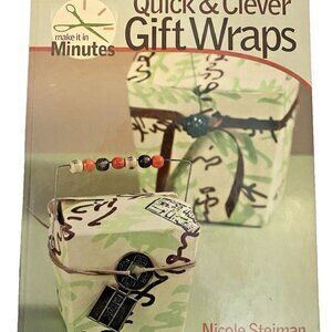 Quick & Clever Gift Wraps Make It in Minutes Nicole Steiman Craft Book First Ed.